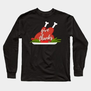 give thanks Long Sleeve T-Shirt